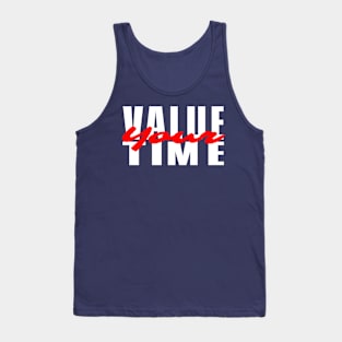 value your time Tank Top